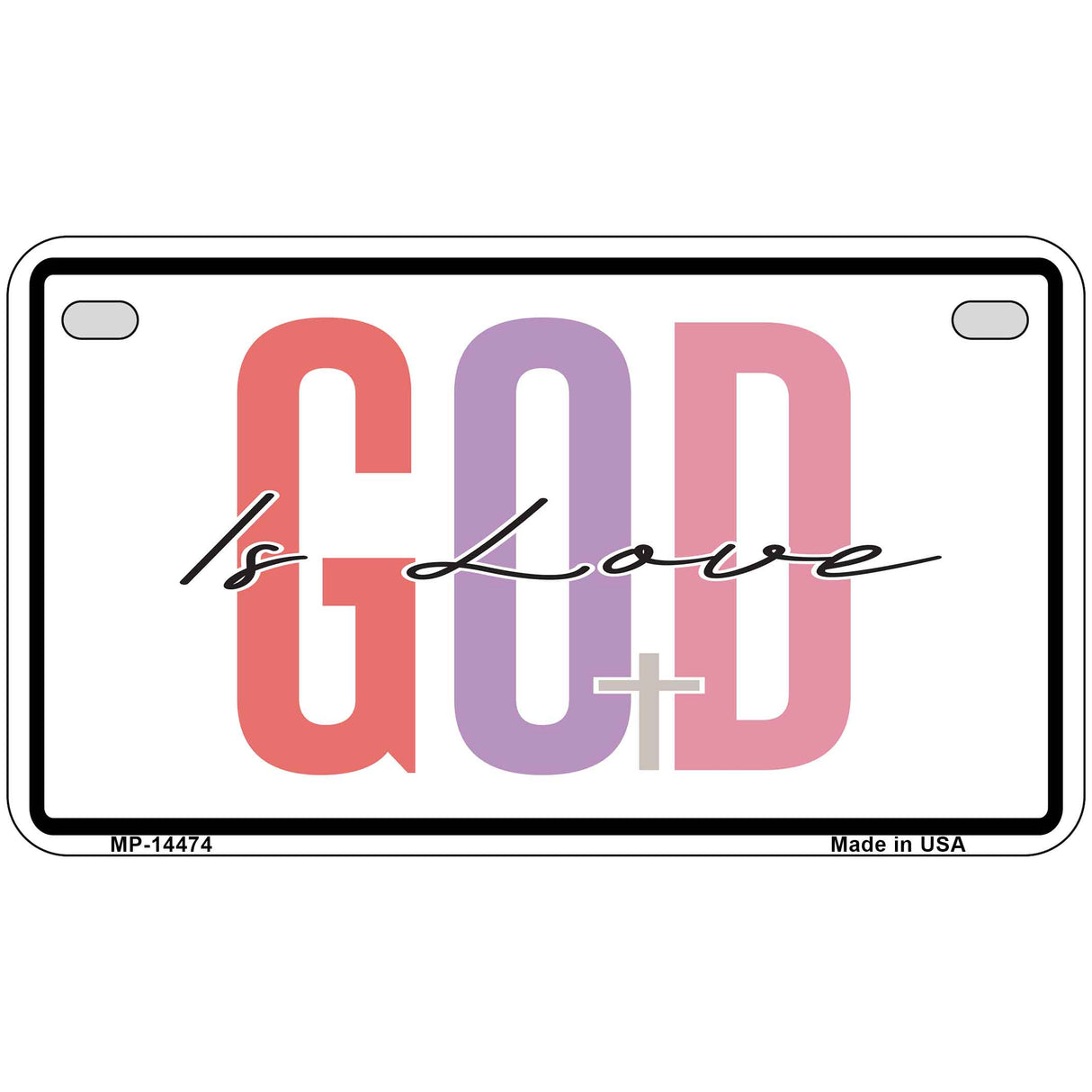 God Is Love Novelty Metal License Plate LP-14474