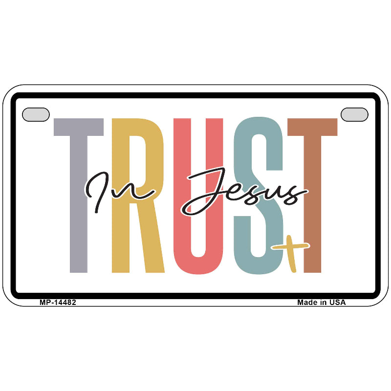 Trust In Jesus Novelty Metal License Plate LP-14482