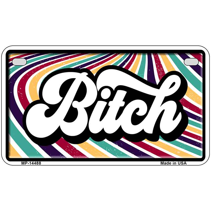 B-tch Novelty Metal License Plate LP-14488