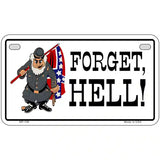 Forget Hell Metal Novelty License Plate 7" x 4" (MP)