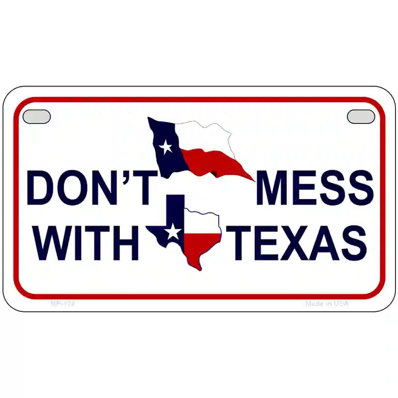 Dont Mess With Texas Metal Novelty License Plate 7" x 4" (MP)