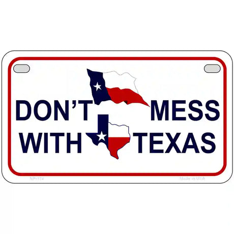 Dont Mess With Texas Metal Novelty License Plate 7" x 4" (MP)