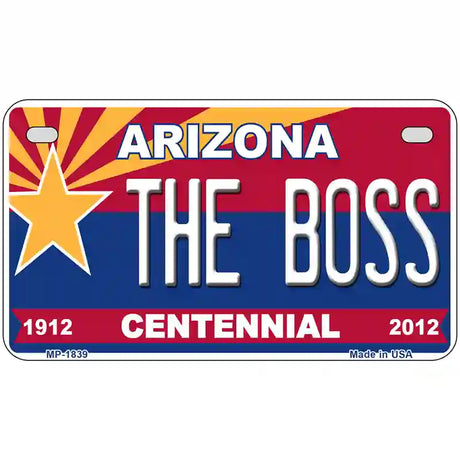 Arizona Centennial The Boss Metal Novelty License Plate 7" x 4" (MP)