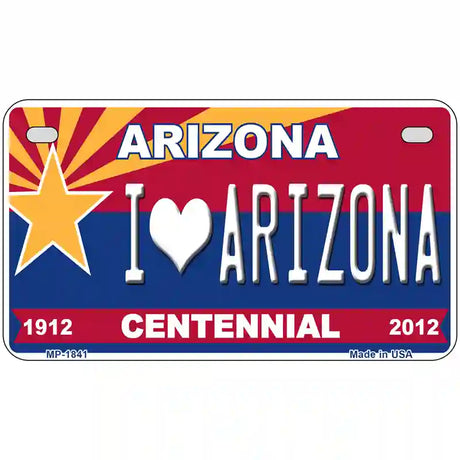 Arizona Centennial I Love Arizona Metal Novelty License Plate 7" x 4" (MP)