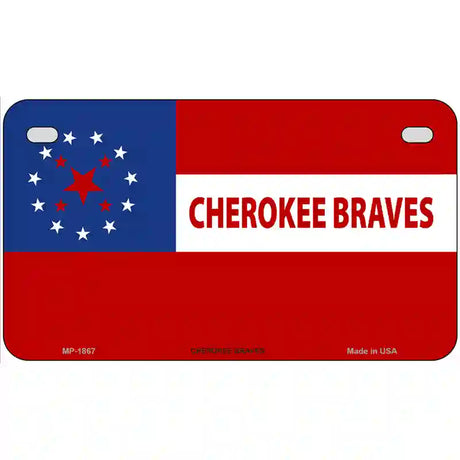 Cherokee Braves Flag Metal Novelty License Plate 7" x 4" (MP)