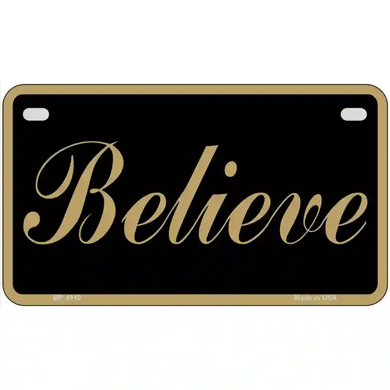 Believe Metal Novelty License Plate 7" x 4" (MP)