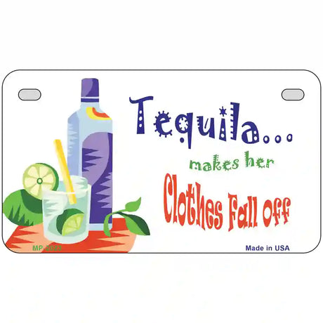 Tequila Makes Her Clothes Fall Off Metal Novelty License Plate 7" x 4" (MP)