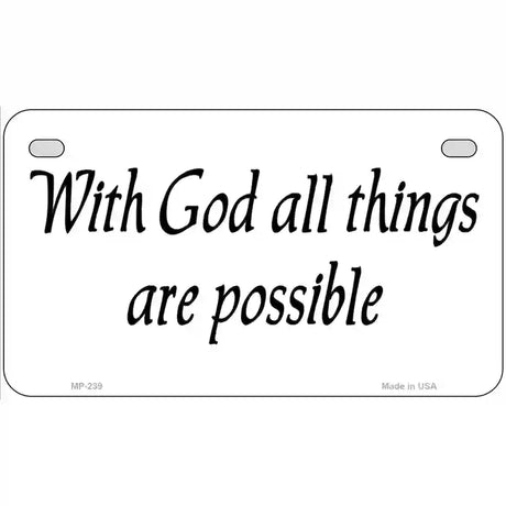 All Things Possible Metal Novelty License Plate 7" x 4" (MP)