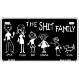 The Shit Family Metal Novelty License Plate 7" x 4" (MP)