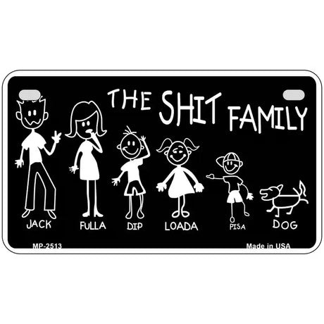 The Shit Family Metal Novelty License Plate 7" x 4" (MP)