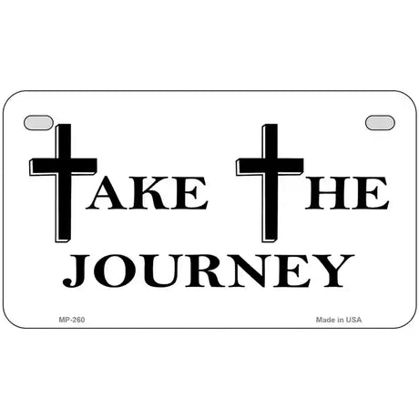 Take The Journey Vanity Metal Novelty License Plate 7" x 4" (MP)