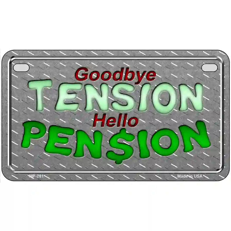 Tension Pension Metal Novelty License Plate 7" x 4" (MP)