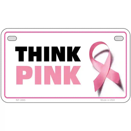 Think Pink Metal Novelty License Plate Sign 7" x 4" (MP)