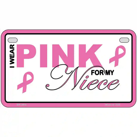 Pink For My Niece Metal Vanity License Plate Sign 7" x 4" (MP)