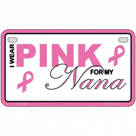 Pink For My Nana Metal Vanity License Plate Sign 7" x 4" (MP)