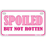 Spoiled But Not Rotten Metal Novelty License Plate 7" x 4" (MP)