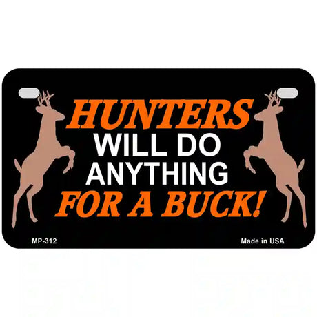 Hunters Will Do Anything Metal Novelty License Plate 7" x 4" (MP)