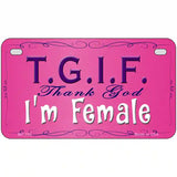 TGIF Metal Novelty License Plate 7" x 4" (MP)