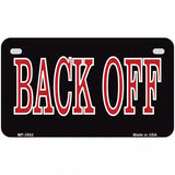 Back Off Metal Novelty License Plate 7" x 4" (MP)