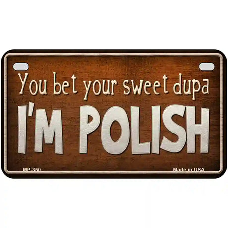 Im Polish Metal Novelty License Plate 7" x 4" (MP)