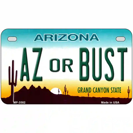 Arizona Az Or Bust Novelty Metal License Plate 7" x 4" (MP)