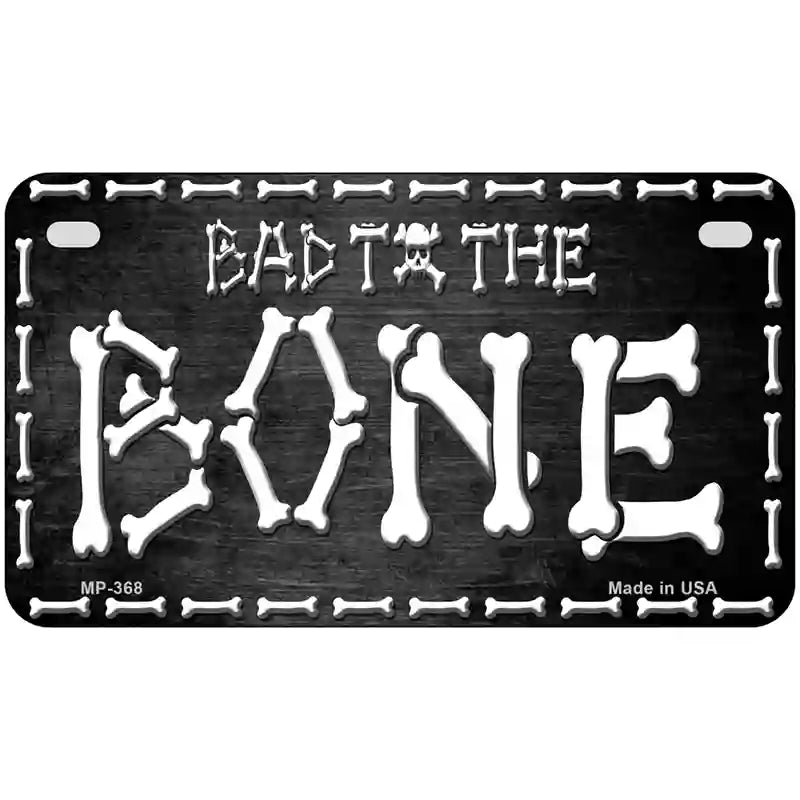 Bad To The Bone Metal Novelty License Plate 7" x 4" (MP)