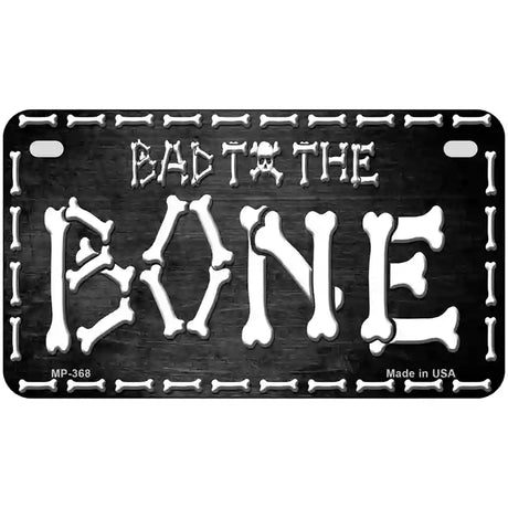 Bad To The Bone Metal Novelty License Plate 7" x 4" (MP)