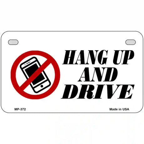 Hang Up And Drive Metal Novelty License Plate 7" x 4" (MP)