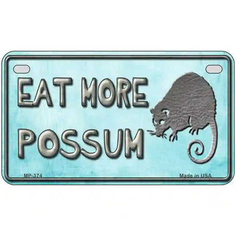 Eat More Possum Metal Novelty License Plate 7" x 4" (MP)