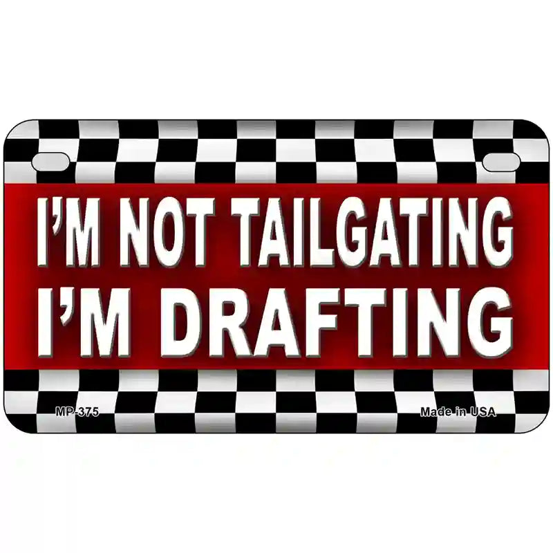 Not Tailgating Drafting Metal Novelty License Plate 7" x 4" (MP)