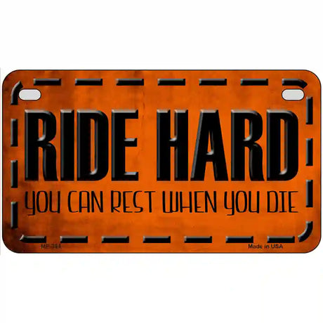 Ride Hard Metal Novelty License Plate 7" x 4" (MP)