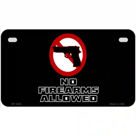 No Firearms Allowed Metal Novelty License Plate 7" x 4" (MP)