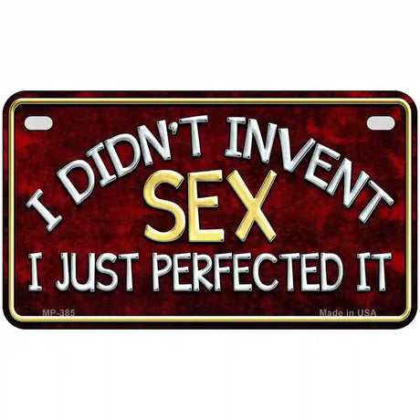 Didnt Invent Sex Metal Novelty License Plate 7" x 4" (MP)