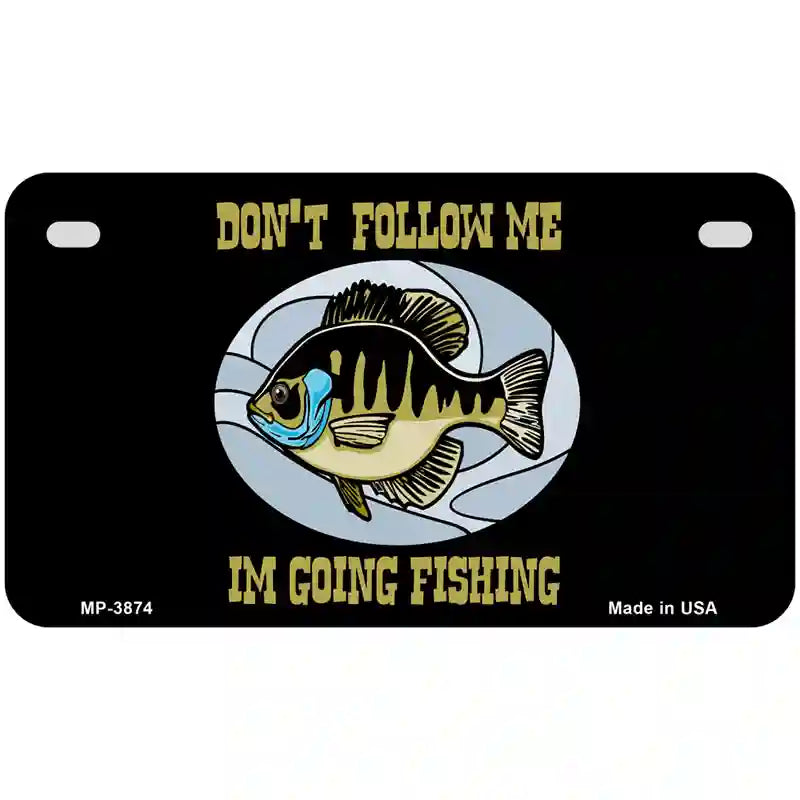 Dont Follow Me Metal Novelty License Plate 7" x 4" (MP)