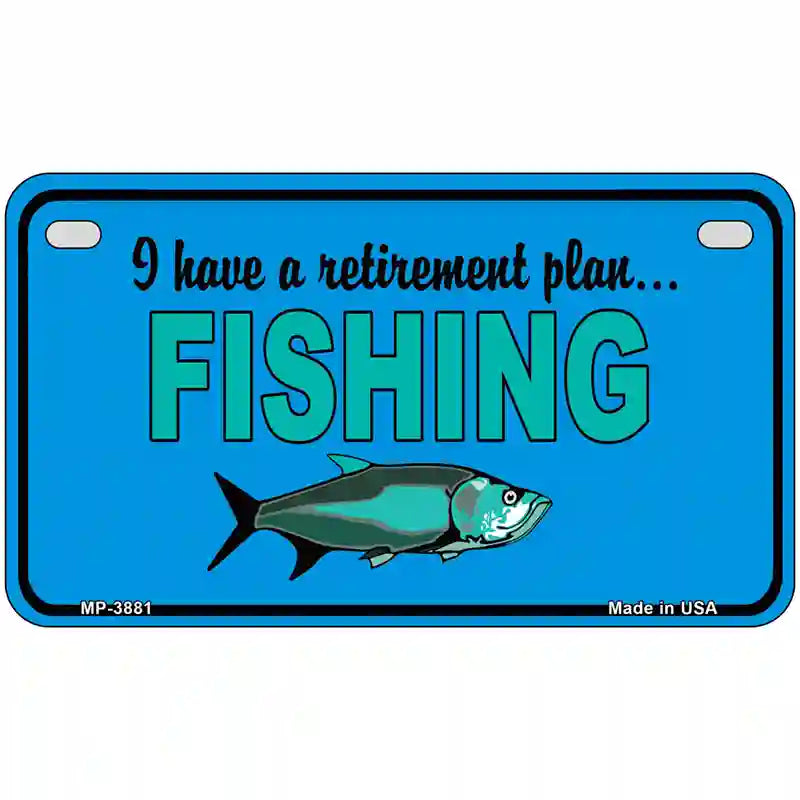 Retirement Plan Fishing Metal Novelty License Plate 7" x 4" (MP)