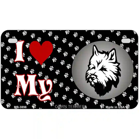 I Love My Cairn Terrier Metal Novelty License Plate 7" x 4" (MP)