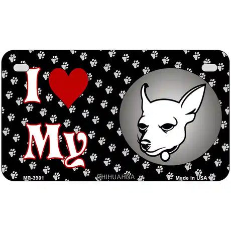 I Love My Chihuahua Metal Novelty License Plate 7" x 4" (MP)