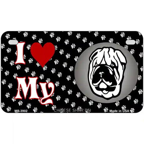 I Love My Chinese Shar Pei Metal Novelty License Plate 7" x 4" (MP)