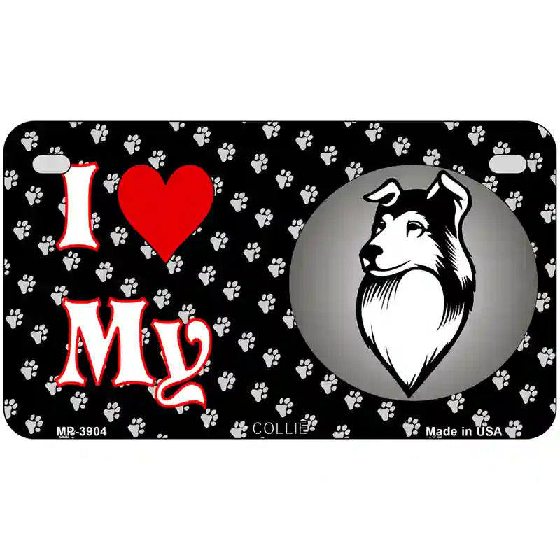 I Love My Collie Metal Novelty License Plate 7" x 4" (MP)