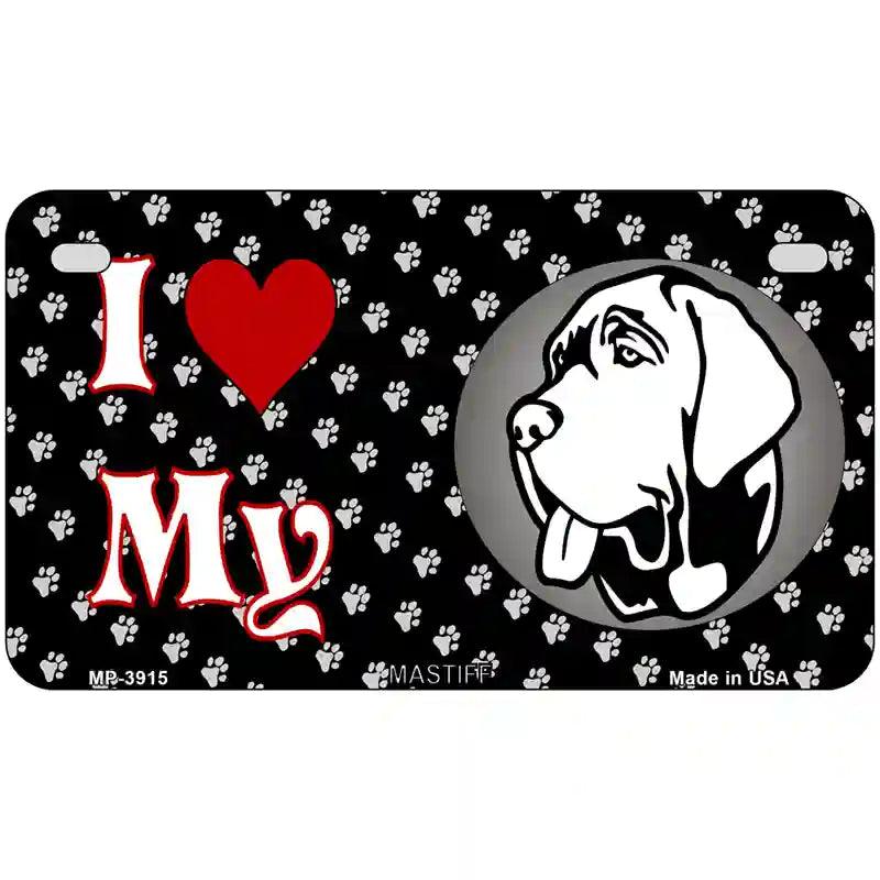 I Love My Mastiff Metal Novelty License Plate 7" x 4" (MP)
