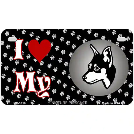 I Love My Miniature Pinscher Metal Novelty License Plate 7" x 4" (MP)