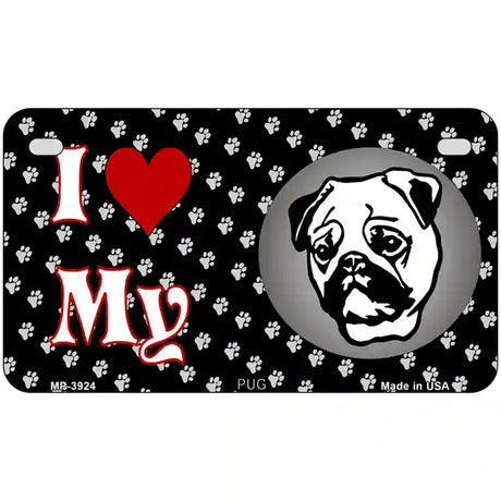 I Love My Pug Metal Novelty License Plate 7" x 4" (MP)