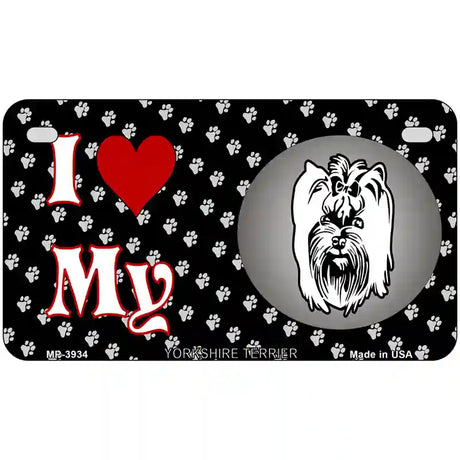 I Love My Yorkshire Terrier Metal Novelty License Plate 7" x 4" (MP)