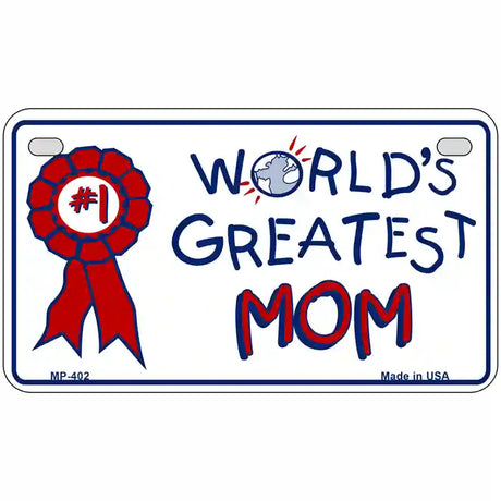 Worlds Greatest Mom Metal Novelty License Plate 7" x 4" (MP)