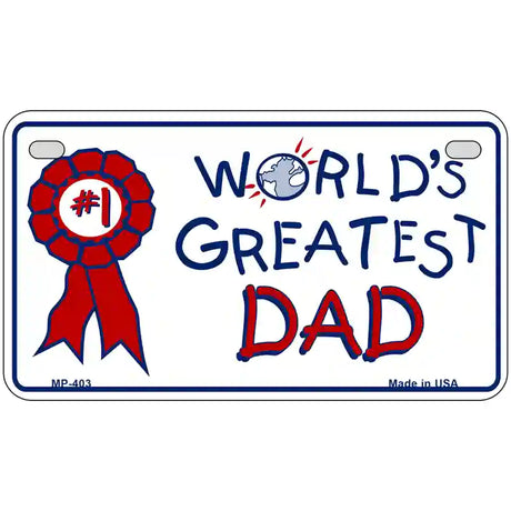 Worlds Greatest Dad Metal Novelty License Plate 7" x 4" (MP)