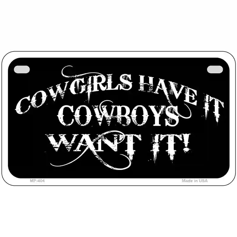 Cowgirls Have It Metal Novelty License Plate 7" x 4" (MP)