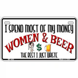 Money On Women And Beer Metal Novelty License Plate 7" x 4" (MP)