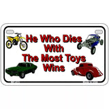 He With The Most Toys Wins Metal Novelty License Plate 7" x 4" (MP)