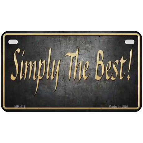 Simply The Best License Metal Novelty License Plate 7" x 4" (MP)