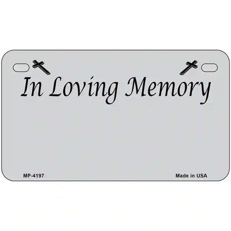 In Loving Memory Gray Metal Novelty License Plate 7" x 4" (MP)